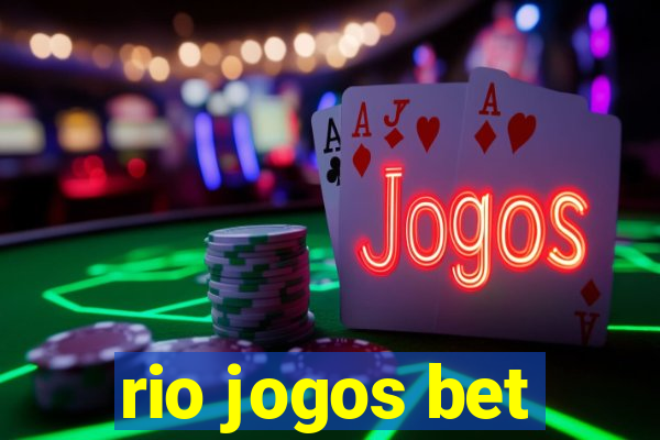 rio jogos bet